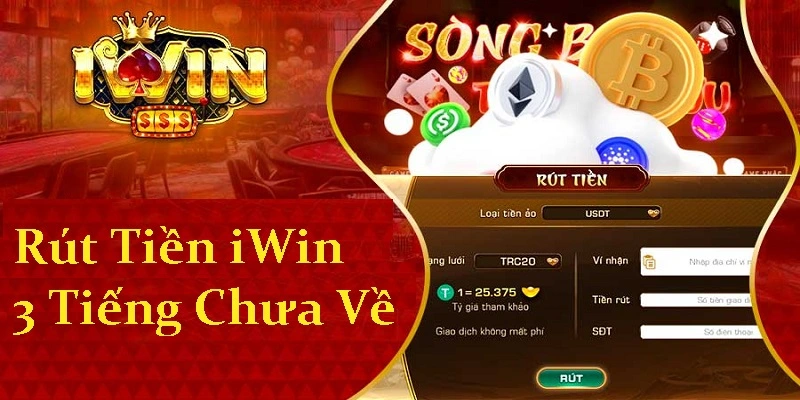 Giải Đáp Thắc Mắc Về Rút Tiền 3 Tiếng Chưa Về Tại iwin 4 Rút Tiền 3 Tiếng Chưa Về Tại iwin