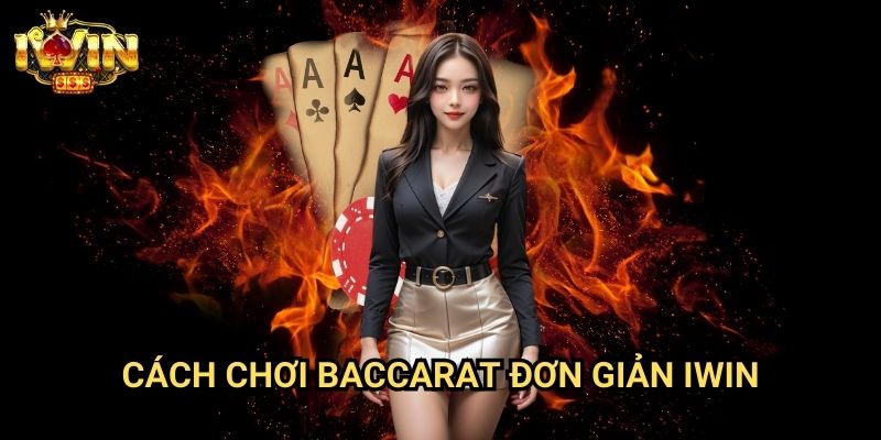 Cách chơi Baccarat đơn giản Iwin: Hướng dẫn toàn diện chinh phục trò chơi hoàng gia 3 Cách chơi Baccarat đơn giản Iwin: Hướng dẫn toàn diện chinh phục trò chơi hoàng gia