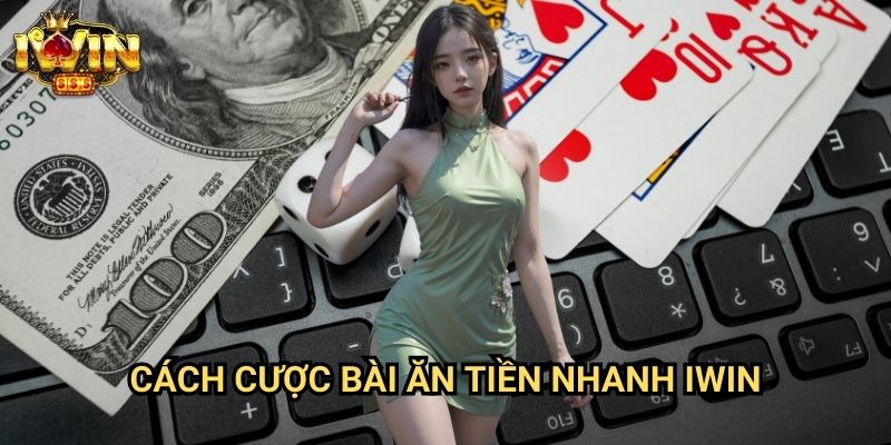 Cách cược bài ăn tiền nhanh Iwin: Phương pháp tối ưu lợi nhuận từ game bài 7 Cách cược bài ăn tiền nhanh Iwin: Phương pháp tối ưu lợi nhuận từ game bài