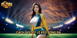 Cách đọc tỷ lệ kèo bóng đá Iwin: Hướng dẫn toàn diện từ cơ bản đến nâng cao 1 Cách đọc tỷ lệ kèo bóng đá Iwin: Hướng dẫn toàn diện từ cơ bản đến nâng cao