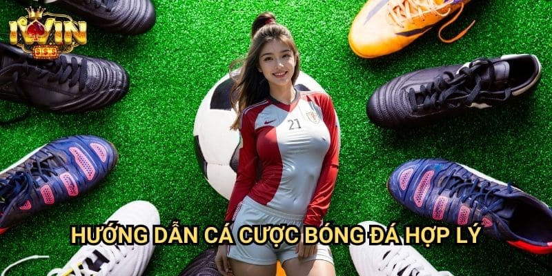 Hướng dẫn cá cược bóng đá hợp lý Iwin: Chiến lược đầu tư thông minh dài hạn 2 Hướng dẫn cá cược bóng đá hợp lý Iwin: Chiến lược đầu tư thông minh dài hạn