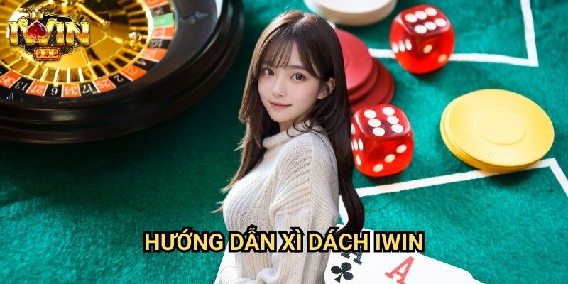 Hướng dẫn xì dách Iwin - Chinh Phục Game Bài Đen Đỏ Kinh Điển 1 Hướng dẫn xì dách Iwin - Chinh Phục Game Bài Đen Đỏ Kinh Điển