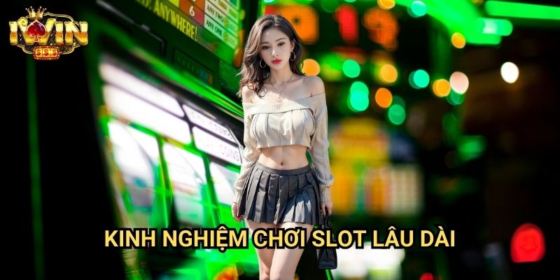 Kinh nghiệm chơi slot lâu dài Iwin: Bí quyết duy trì lợi nhuận ổn định 1 Kinh nghiệm chơi slot lâu dài Iwin: Bí quyết duy trì lợi nhuận ổn định