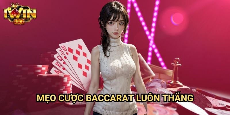 Mẹo cược baccarat luôn thắng Iwin: Chiến lược thông minh từ chuyên gia casino 10 Mẹo cược baccarat luôn thắng Iwin: Chiến lược thông minh từ chuyên gia casino