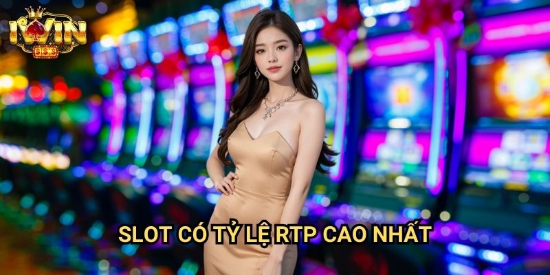 Slot có tỷ lệ RTP cao nhất Iwin: Danh sách game quay hũ hoàn tiền tốt nhất 8 Slot có tỷ lệ RTP cao nhất Iwin: Danh sách game quay hũ hoàn tiền tốt nhất