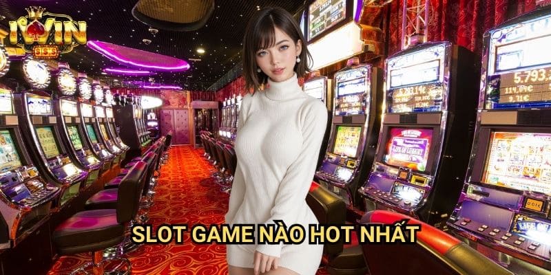 Slot game nào hot nhất Iwin: Top những game quay hũ được yêu thích nhất 2025 5 Slot game nào hot nhất Iwin: Top những game quay hũ được yêu thích nhất 2025